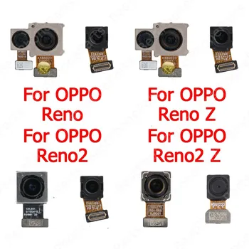  Модуль Передней Камеры Заднего Вида Для OPPO Reno Reno2 Z Selfie Вид Сзади Задняя Камера Гибкий Кабель Замена Запасных Частей